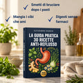 La Guida Pratica: 30 Ricette Anti-Reflusso di Alessandro